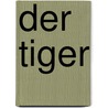 Der Tiger by Stéphanie Ledu