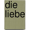 Die Liebe by Hermann Schmitz