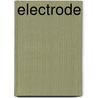 Electrode by Kenny Estes