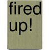 Fired Up! door Harvey MacKay