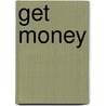 Get Money door Louisa C. Tuthill