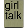 Girl Talk by Carol Weston