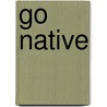 Go Native door Carolyn Harstad