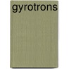 Gyrotrons by Manfred Thumm