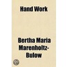 Hand Work by Bertha Maria Marenholtz-Bülo