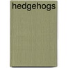Hedgehogs door Mary R. Dunn