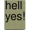 Hell Yes! door Elizabeth Cogswell Baskin