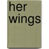 Her Wings