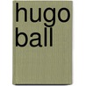 Hugo Ball by Urs Allemann