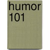 Humor 101 door Mitchell Earleywine