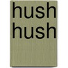 Hush Hush door DeShannon Bowens