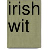 Irish Wit door Walter Henry Howe
