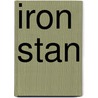 Iron Stan door Gary Turcotte