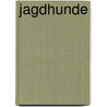Jagdhunde by E.F. Bauer