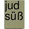 Jud Süß by Lion Feuchtwanger