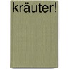 Kräuter! door Gabriele Lehari