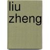 Liu Zheng by Zheng Gu