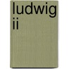 Ludwig Ii by Dirk Heisserer