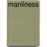 Manliness door Harvey Mansfield
