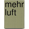Mehr Luft by Christof Schnürer