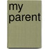 My Parent