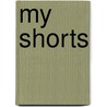 My Shorts door Paul Newton