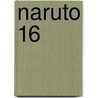 Naruto 16 door Masashi Kishimoto