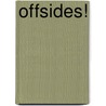 Offsides! by Rene A. Henry