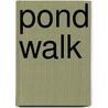 Pond Walk by Nancy Elizabeth Wallace