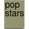 Pop Stars by Liz Gorgerly