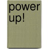 Power Up! door Fred Zydeck