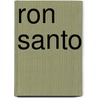 Ron Santo door Triumph Books