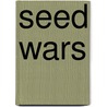 Seed Wars door Keith Aoki