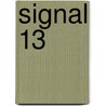 Signal 13 by S. Eric Briggs
