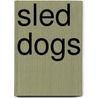 Sled Dogs door Kimberly M. Hutmacher