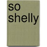 So Shelly door Ty Roth