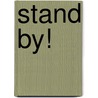 Stand By! door H. Taprell Dorling