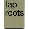 Tap Roots by Mark Knowles