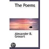 The Poems by Alexander B. Grosart