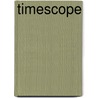 Timescope door Joe Harding