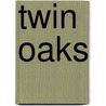 Twin Oaks door Unknown Author