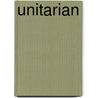 Unitarian by General Books