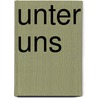 Unter uns by Angelika Reitzer
