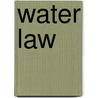 Water Law door William Goldfarb