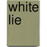 White Lie by William Le Queux