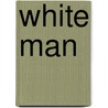 White Man door George Agnew Chamberlain