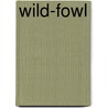 Wild-Fowl door L.H. De Visme Shaw