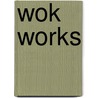 Wok Works door Sunil Vijayakar