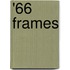 '66 Frames