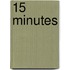 15 Minutes